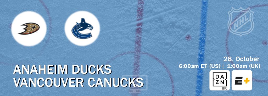 You can watch game live between Anaheim Ducks and Vancouver Canucks on DAZN UK(UK) and ESPN+(US). You can watch game live between Anaheim Ducks and Vancouver Canucks on DAZN UK(UK) and ESPN+(US).