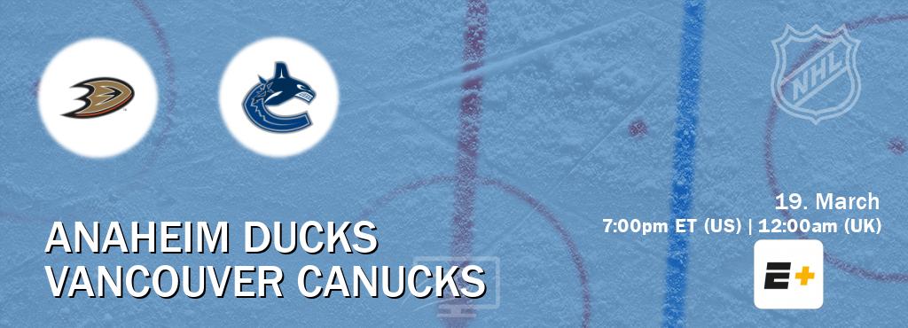 You can watch game live between Anaheim Ducks and Vancouver Canucks on ESPN+.