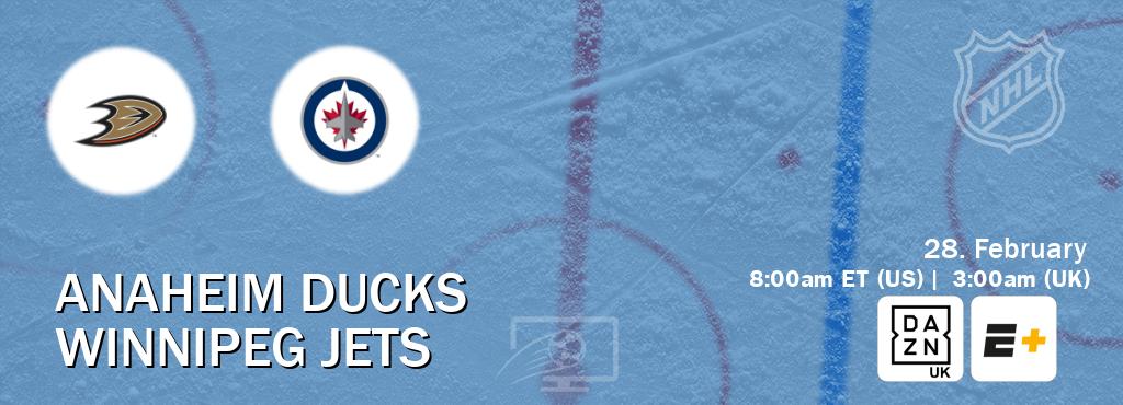 You can watch game live between Anaheim Ducks and Winnipeg Jets on DAZN UK(UK) and ESPN+(US).