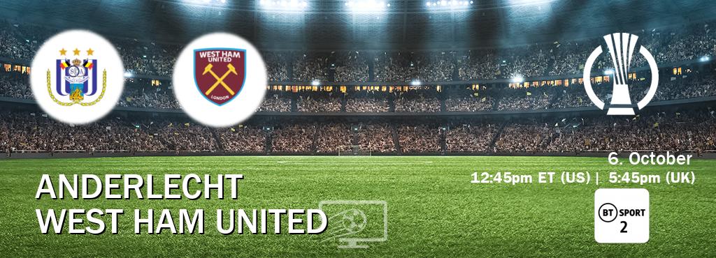 You can watch game live between Anderlecht and West Ham United on BT Sport 2.