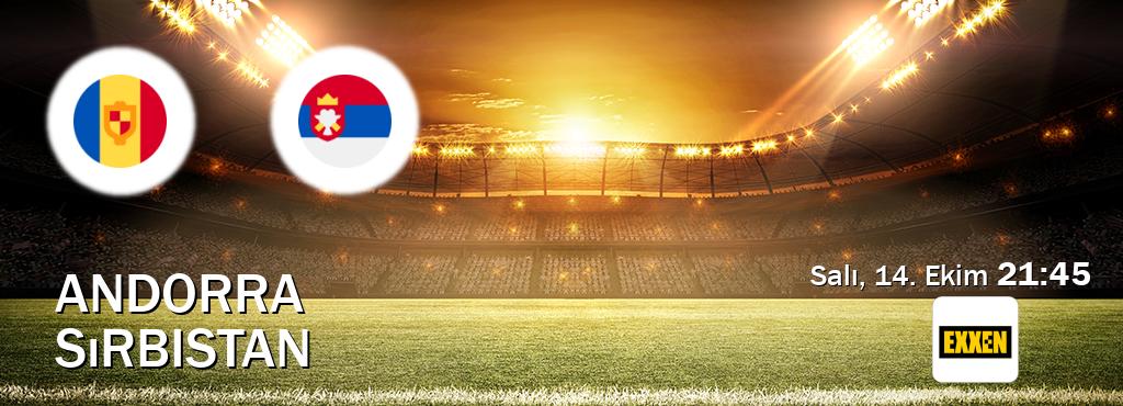 Karşılaşma Andorra - Sırbistan Exxen'den canlı yayınlanacak (Salı, 14. Ekim 21:45). Karşılaşma Andorra - Sırbistan Exxen'den canlı yayınlanacak (Salı, 14. Ekim 21:45).