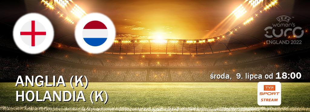 Gra między Anglia (K) i Holandia (K) transmisja na żywo w TVP Sport.pl (środa,  9. lipca od  18:00).
