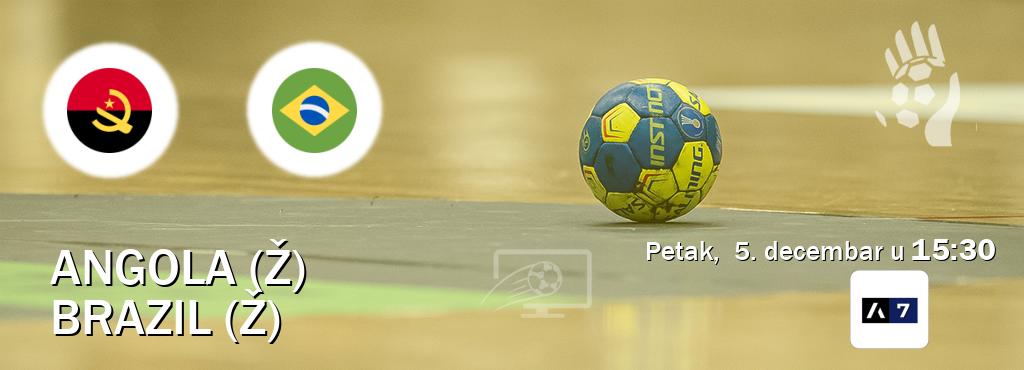Izravni prijenos utakmice Angola (Ž) i Brazil (Ž) pratite uživo na Arena Sport 7 (petak,  5. decembar u  15:30).