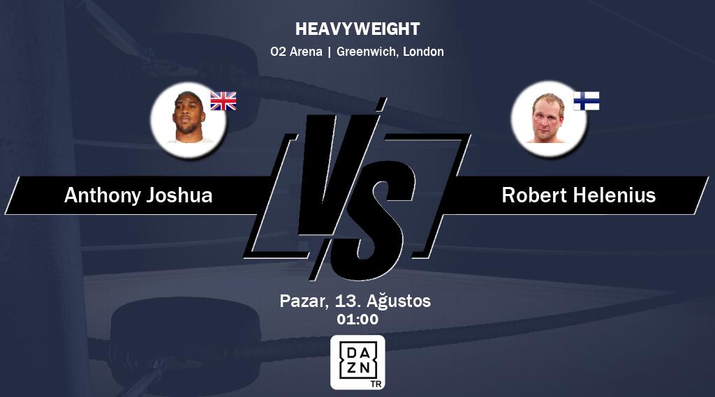 Anthony Joshua ve Robert Helenius arasındaki dövüş b>DAZN'de canlı yayınlanacak.