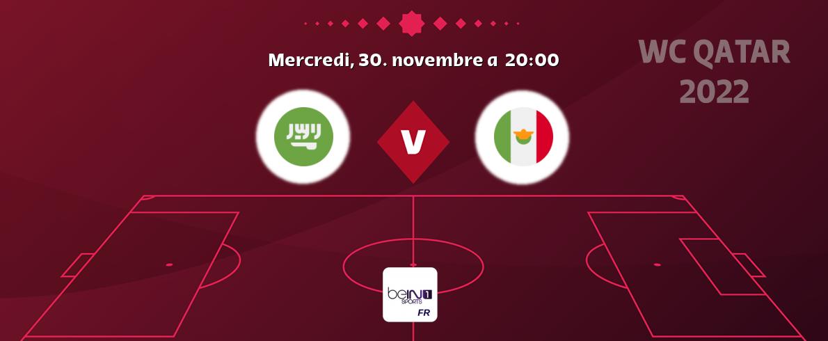 Match entre Arabie Saoudite et Mexique en direct à la beIN Sports 1 (mercredi, 30. novembre a  20:00).