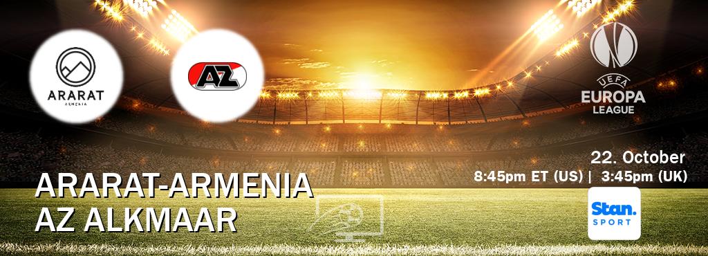 You can watch game live between Ararat-Armenia and AZ Alkmaar on Stan Sport(AU).
