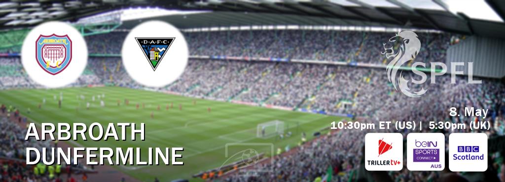 You can watch game live between Arbroath and Dunfermline on TrillerTV Plus, beIN Sports Connect(AU), BBC Scotland(UK).