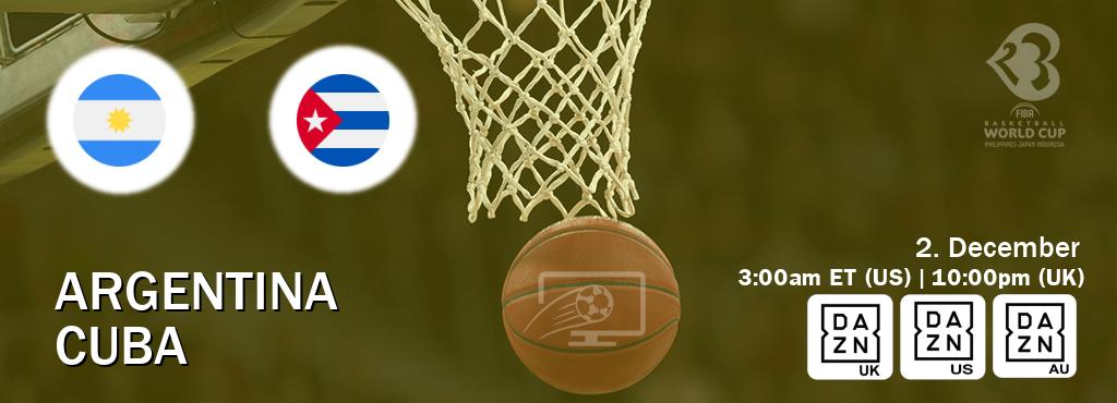 You can watch game live between Argentina and Cuba on DAZN UK(UK), DAZN(US), DAZN(AU).