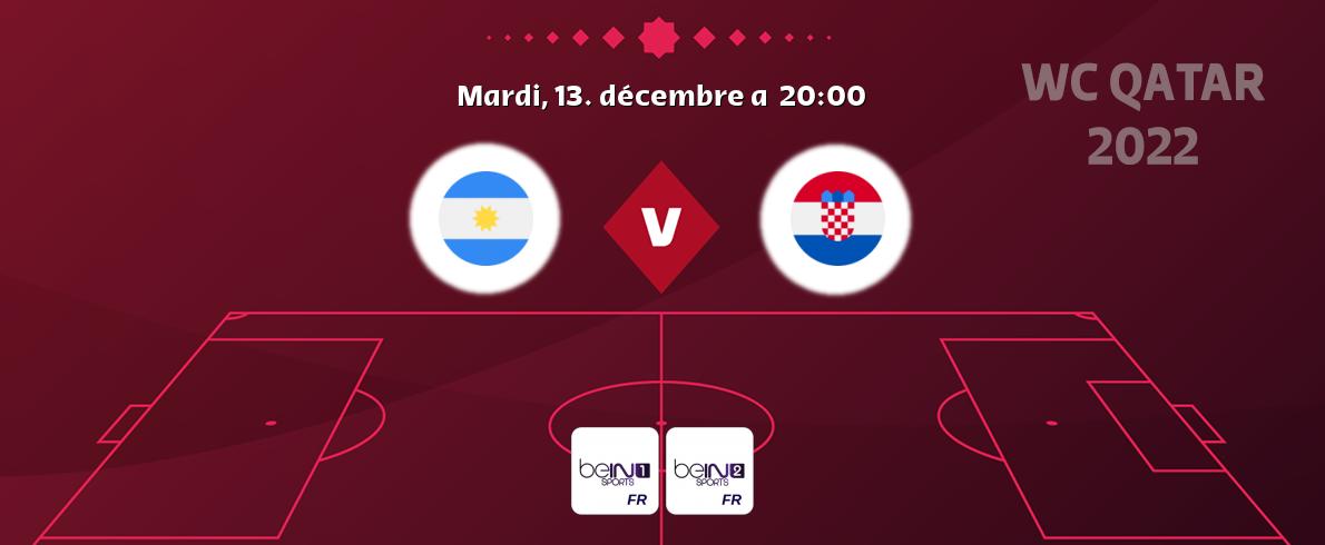 Match entre Argentine et Croatie en direct à la beIN Sports 1 et beIN Sports 2 (mardi, 13. décembre a  20:00).