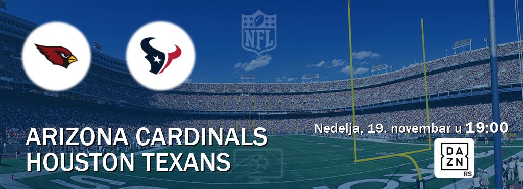 Izravni prijenos utakmice Arizona Cardinals i Houston Texans pratite uživo na DAZN (nedelja, 19. novembar u  19:00).