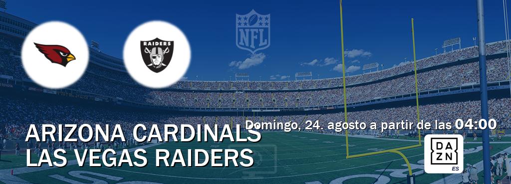 El partido entre Arizona Cardinals y Las Vegas Raiders será retransmitido por DAZN España (domingo, 24. agosto a partir de las 04:00). El partido entre Arizona Cardinals y Las Vegas Raiders será retransmitido por DAZN España (domingo, 24. agosto a partir de las 04:00).