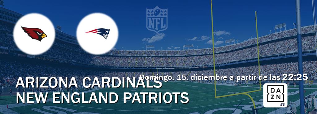 El partido entre Arizona Cardinals y New England Patriots será retransmitido por DAZN España (domingo, 15. diciembre a partir de las  22:25).