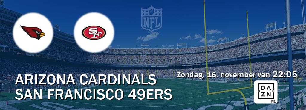 Wedstrijd tussen Arizona Cardinals en San Francisco 49ers live op tv bij DAZN (zondag, 16. november van  22:05).
