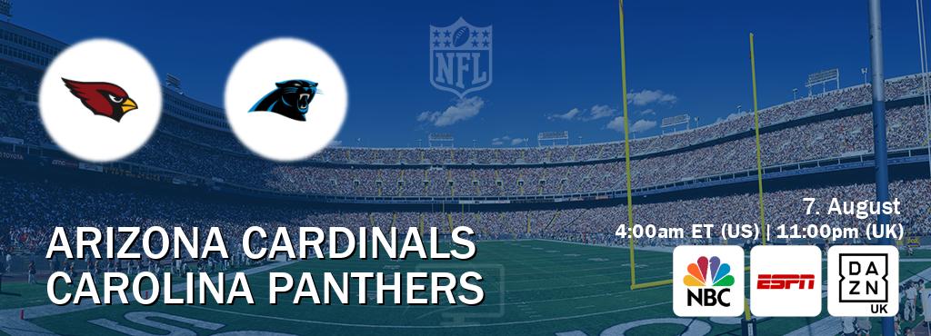 You can watch game live between Arizona Cardinals and Carolina Panthers on NBC(US), ESPN(AU), DAZN UK(UK). You can watch game live between Arizona Cardinals and Carolina Panthers on NBC(US), ESPN(AU), DAZN UK(UK).
