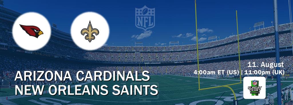 You can watch game live between Arizona Cardinals and New Orleans Saints on NFL Sunday Ticket(US).