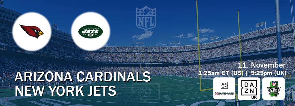 You can watch game live between Arizona Cardinals and New York Jets on DAZN NFL Game Pass, DAZN UK(UK), NFL Sunday Ticket(US).