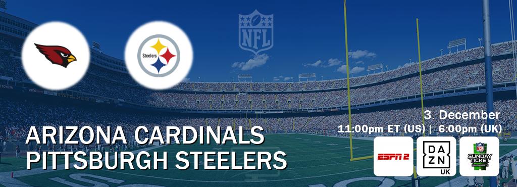 You can watch game live between Arizona Cardinals and Pittsburgh Steelers on ESPN2(AU), DAZN UK(UK), NFL Sunday Ticket(US).
