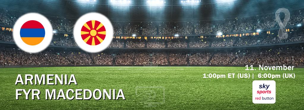 You can watch game live between Armenia and FYR Macedonia on Sky Sports Red Button.