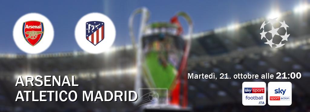Il match Arsenal - Atletico Madrid sarà trasmesso in diretta TV su Sky Sport Football e Sky Sport Max (ore 21:00) Il match Arsenal - Atletico Madrid sarà trasmesso in diretta TV su Sky Sport Football e Sky Sport Max (ore 21:00)
