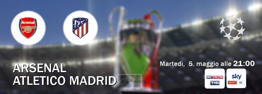 Il match Arsenal - Atletico Madrid sarà trasmesso in diretta TV su Sky Sport 251 e Sky Sport 4K (ore 21:00)