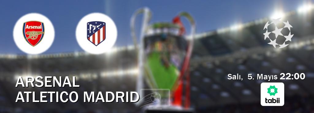Karşılaşma Arsenal - Atletico Madrid Tabii'den canlı yayınlanacak (Salı,  5. Mayıs  22:00).