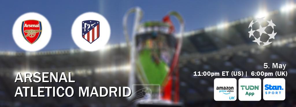 You can watch game live between Arsenal and Atletico Madrid on Amazon Prime Video UK(UK), TUDN Mobile(US), Stan Sport(AU).