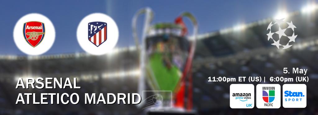 You can watch game live between Arsenal and Atletico Madrid on Amazon Prime Video UK(UK), Univision - Pacific(US), Stan Sport(AU).