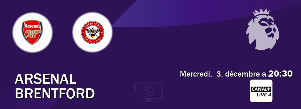 Match entre Arsenal et Brentford en direct à la Canal+ Live 4 (mercredi,  3. décembre a  20:30).