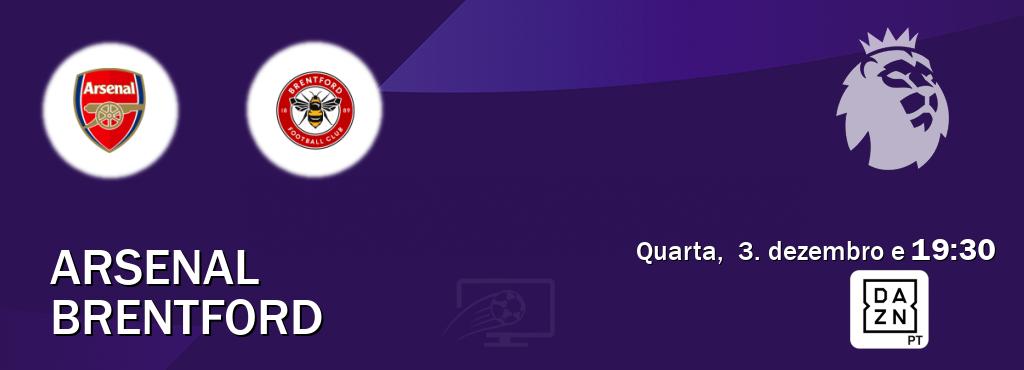 Jogo entre Arsenal e Brentford tem emissão DAZN (quarta,  3. dezembro e  19:30).