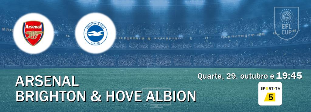 Jogo entre Arsenal e Brighton & Hove Albion tem emissão Sport TV 5 (quarta, 29. outubro e 19:45). Jogo entre Arsenal e Brighton & Hove Albion tem emissão Sport TV 5 (quarta, 29. outubro e 19:45).