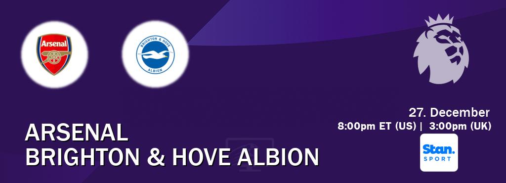 You can watch game live between Arsenal and Brighton & Hove Albion on Stan Sport(AU).