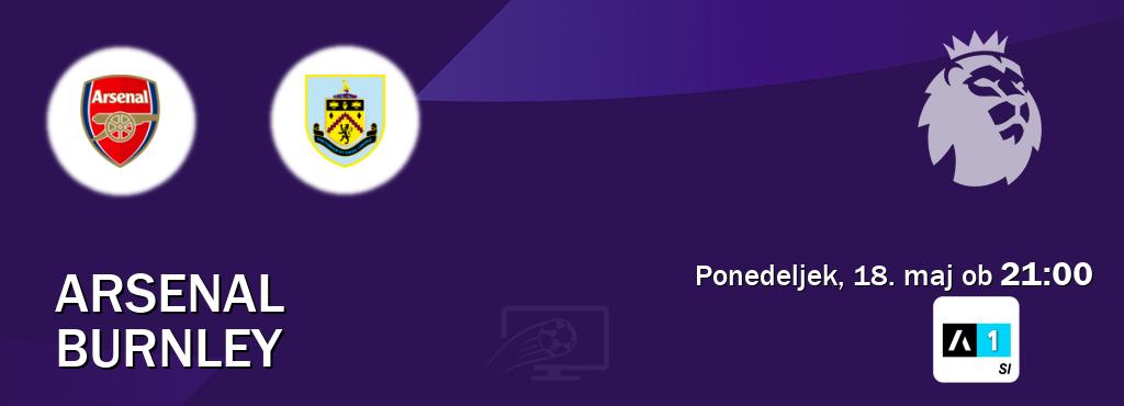 Prenos tekme med Arsenal in Burnley v živo na Arena Sport 1 (ponedeljek, 18. maj ob 21:00 uri). Prenos tekme med Arsenal in Burnley v živo na Arena Sport 1 (ponedeljek, 18. maj ob 21:00 uri).