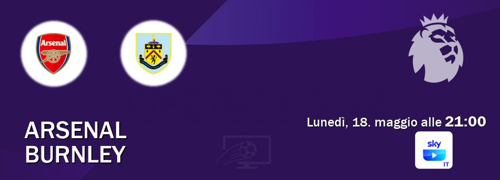 Il match Arsenal - Burnley sarà trasmesso in diretta TV su SKY Go Italia (ore 21:00)