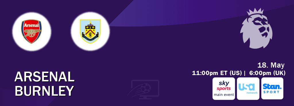 You can watch game live between Arsenal and Burnley on Sky Sports Main Event(UK), USA Network(US), Stan Sport(AU).