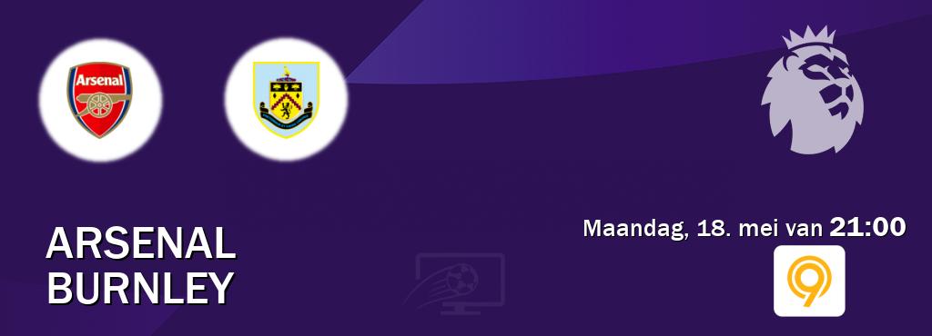 Wedstrijd tussen Arsenal en Burnley live op tv bij SBS 9 (maandag, 18. mei van 21:00). Wedstrijd tussen Arsenal en Burnley live op tv bij SBS 9 (maandag, 18. mei van 21:00).