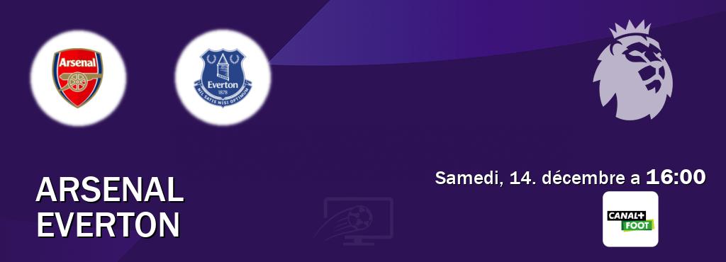 Match entre Arsenal et Everton en direct à la Canal+ Foot (samedi, 14. décembre a  16:00).