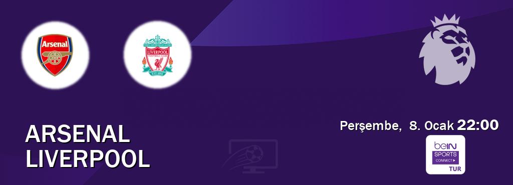 Karşılaşma Arsenal - Liverpool Bein Sports Connect'den canlı yayınlanacak (Perşembe,  8. Ocak  22:00).