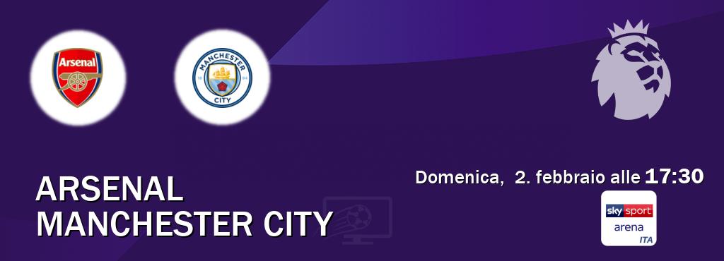 Il match Arsenal - Manchester City sarà trasmesso in diretta TV su Sky Sport Arena (ore 17:30)