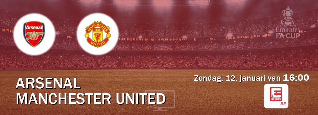 Wedstrijd tussen Arsenal en Manchester United live op tv bij Eleven Sports 1 (zondag, 12. januari van  16:00).