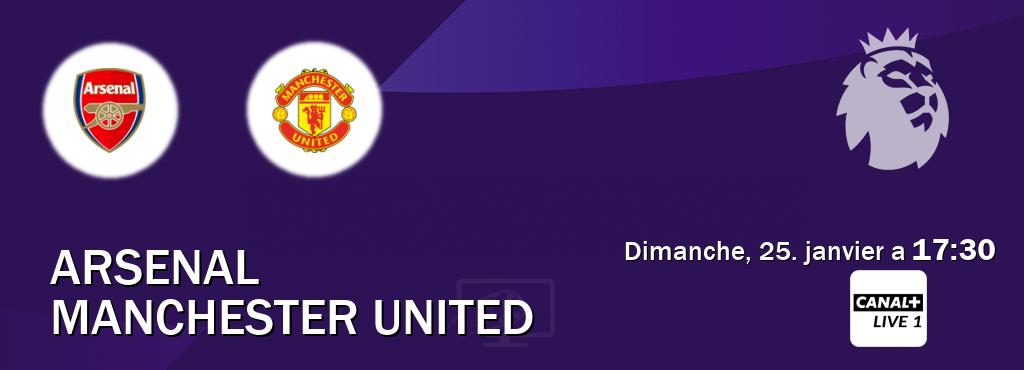 Match entre Arsenal et Manchester United en direct à la Canal+ Live 1 (dimanche, 25. janvier a  17:30).