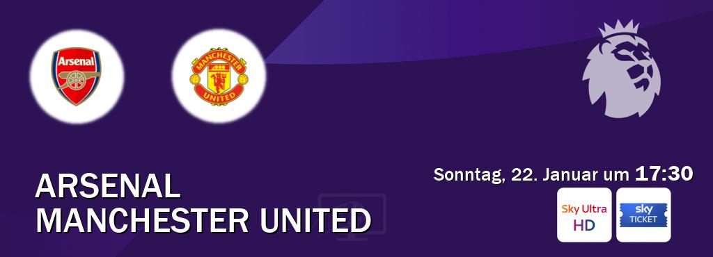 Das Spiel zwischen Arsenal und Manchester United wird am Sonntag, 22. Januar um  17:30, live vom Sky Ultra HD und Sky Ticket übertragen.