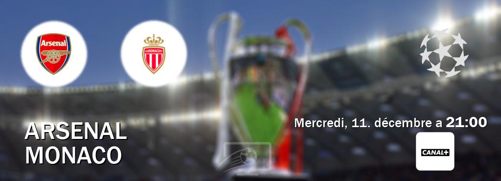 Match entre Arsenal et Monaco en direct à la Canal+ (mercredi, 11. décembre a  21:00).