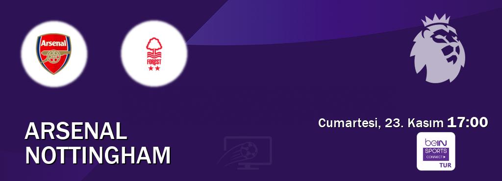 Karşılaşma Arsenal - Nottingham Bein Sports Connect'den canlı yayınlanacak (Cumartesi, 23. Kasım  17:00).