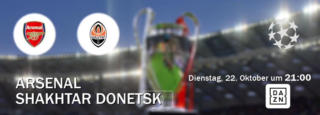 Das Spiel zwischen Arsenal und Shakhtar Donetsk wird am Dienstag, 22. Oktober um  21:00, live vom DAZN übertragen.