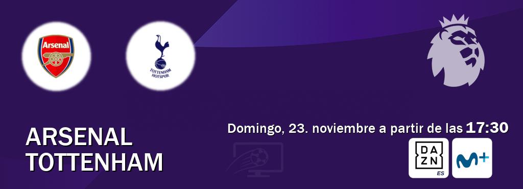 El partido entre Arsenal y Tottenham será retransmitido por DAZN España y Movistar+ (domingo, 23. noviembre a partir de las 17:30). El partido entre Arsenal y Tottenham será retransmitido por DAZN España y Movistar+ (domingo, 23. noviembre a partir de las 17:30).