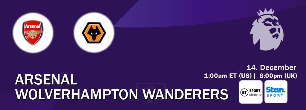 You can watch game live between Arsenal and Wolverhampton Wanderers on TNT Sports Ultimate(UK) and Stan Sport(AU).