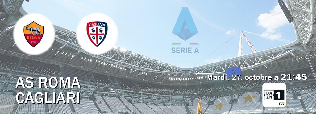 Match entre AS Roma et Cagliari en direct à la DAZN 1 (mardi, 27. octobre a  21:45).