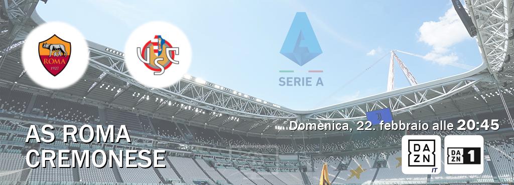 Il match AS Roma - Cremonese sarà trasmesso in diretta TV su DAZN Italia e Zona DAZN (ore 20:45)