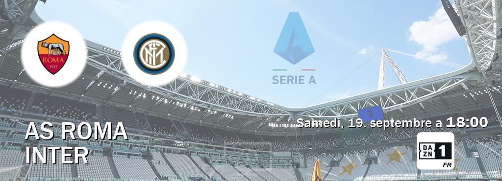 Match entre AS Roma et Inter en direct à la DAZN 1 (samedi, 19. septembre a  18:00).