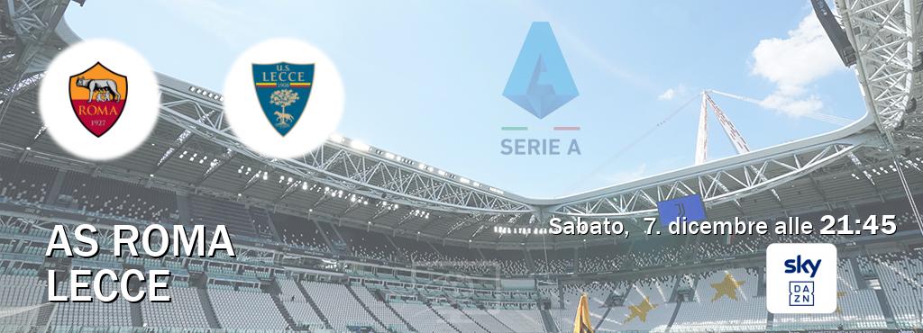 Il match AS Roma - Lecce sarà trasmesso in diretta TV su Sky Sport Bar (ore 21:45)